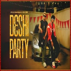 Deshi Party - Zylo Rahman X Cfu36 Mp3 Song