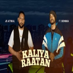 Kaliya Raatan - JS Atwal - Bohemia Mp3 Song