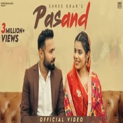 Pasand - Shree brar Mp3 Song