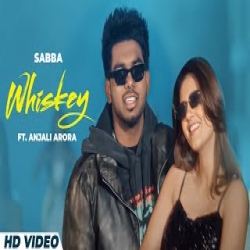 Whiskey - SABBA, Deepak Dhillon Mp3 Song