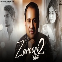 Zaroori Tha 2 - Rahat Fateh Ali Khan Mp3 Song