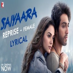 Saiyaara (Reprise Female Version) - Shreya Ghoshal Mp3 Song