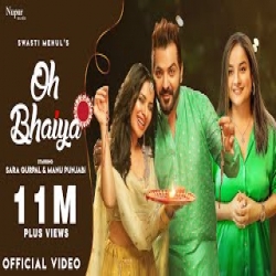 OH BHAIYA - Swasti Mehul Mp3 Song