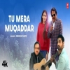 Tu Mera Muqaddar - Nakash Aziz