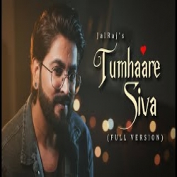 Tumhare Siva - JalRaj Mp3 Song