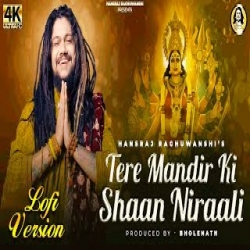 Tere Mandir Ki Shaan Niraali (Lofi Version) Hansraj Raghuwanshi Mp3 Song