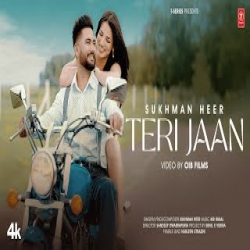 Teri Jaan - Sukhman Heer Mp3 Song