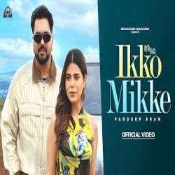 Ikko Mikke - Pardeep Sran Mp3 Song