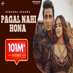 Pagal Nahi Hona - Sunanda Sharma Mp3 Song