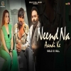 Neend Na Aandi Ke - Gold E Gill