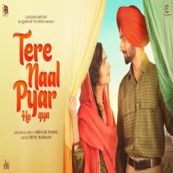 Tere Naal Pyar Ho Gya - Nirvair Pannu Mp3 Song