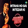 Intaha Ho Gai Intezar Ki (Jhankar Beats) - Asha Bhosle, Kishore Kumar