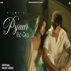 Pyaar Ho Gya - Filmy Mp3 Song