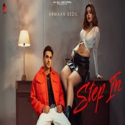 Step In - Armaan Bedil Mp3 Song