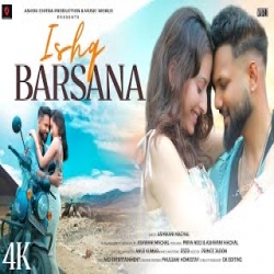 Ishq Barsana (Romantic Song) - Ashwani Machal Mp3 Song