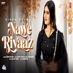 NAWE RIVAAZ - KIRAN BAJWA Mp3 Song