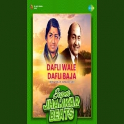 Dafli Wale Dafli Baja (Jhankar Beats) - Lata Mangeshkar Mp3 Song