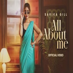 All About Me - Sarika Gill Mp3 Song