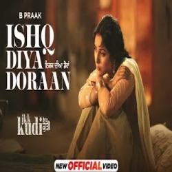 Ishq Diya Doraan - B Praak Mp3 Song