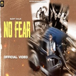 No Fear - Sumit Malik Mp3 Song