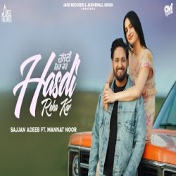 Hasdi Reha Kar - Sajjan Adeeb, Mannat Noor Mp3 Song