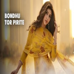 Bondhu Tor Pirite Mp3 Song