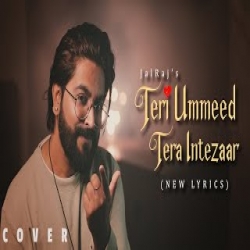 Teri Umeed Tera Intezar - JalRaj Mp3 Song