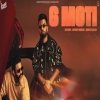 6 Moti - Dj Flow,Dilpreet Dhillon, Gurlez Akhtar