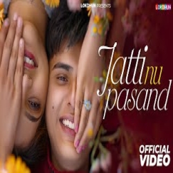 Jatti Nu Pasand - Arjun Sahota Mp3 Song