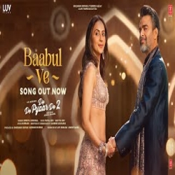 Baabul Ve (De De Pyaar De 2) - Shreya Ghoshal Mp3 Song