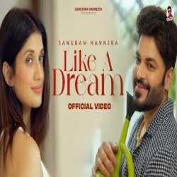 Like A Dream - Sangram Hannjra Mp3 Song