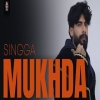 Mukhda - Singga