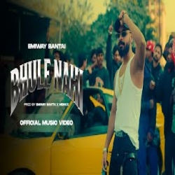 Bhule Nahi - EMIWAY BANTAI Mp3 Song