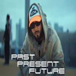 Past Present Future - Khan Bhaini Mp3 Song
