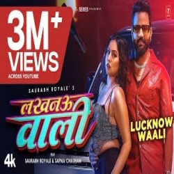 Lucknow Waali - Saurabh Royale, Shilpi Raj Mp3 Song