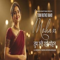 Tum Ruthe Raho Mohan - Radha Krishna Bhajan Mp3 Song