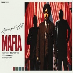 MAFIA - Manavgeet Gill Mp3 Song
