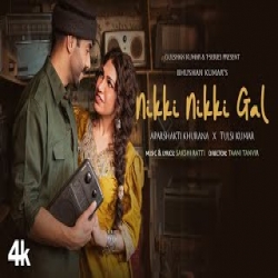 Nikki Nikki Gal - Tulsi Kumar, Aparshakti Khurana Mp3 Song