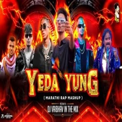 Yeda Yung Mashup - Marathi Rap Mashup Mp3 Song