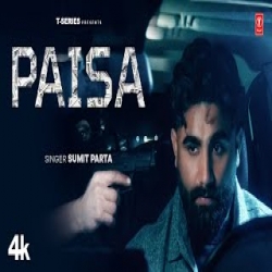 Paisa - Sumit Parta Mp3 Song