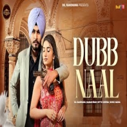 Dubb Naal - Dil Randhawa, Karam Brar Mp3 Song