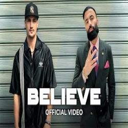 BELIEVE - ASIM RIAZ, GAGAN KOKRI Mp3 Song