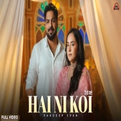 Hai Ni Koi - Pardeep Sran, Sargi Maan Mp3 Song